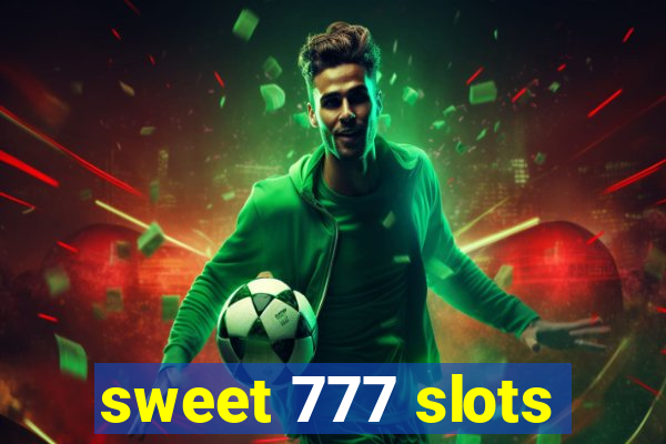 sweet 777 slots